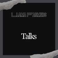 Llama Farmers - Talks