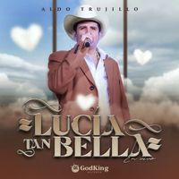 Aldo Trujillo - Lucía Tan Bella (En Vivo)
