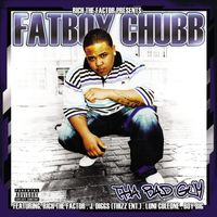 Fatboy Chubb - Tha Bad Guy