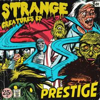 Prestige - Strange Creatures EP