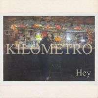 Kilometro - Hey