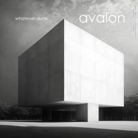 Avalon - Whatever Dude