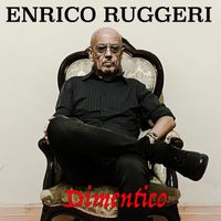 Enrico Ruggeri - Dimentico