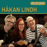 Håkan Lindh - Du Är God