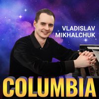 Vladislav Mikhalchuk - Columbia