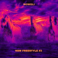mowgli - NSW FREESTYLE #3 (Explicit)