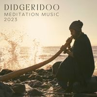 Meditation Music Masters - Didgeridoo Meditation Music 2023