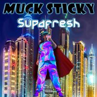 Muck Sticky - Supafresh (Explicit)