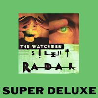 The Watchmen - Silent Radar (Super Deluxe)