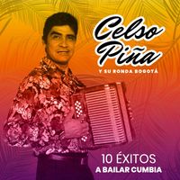 Celso Piña - 10 Exitos A Bailar Cumbia
