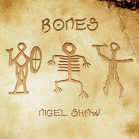 Nigel Shaw - Bones