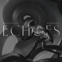 Heatwave - Echoes Remixes