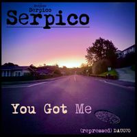 Serpico - You Got Me
