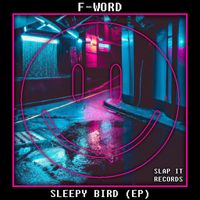 F-Word - Sleepy Bird