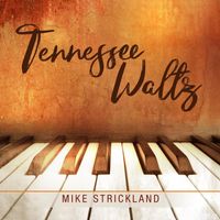 Mike Strickland - Tennessee Waltz