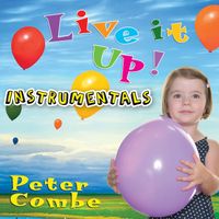 Peter Combe - Live It Up! (Instrumentals)