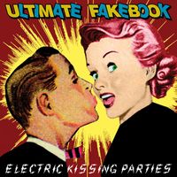 Ultimate Fakebook - Electric Kissing Parties