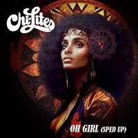 The Chi-Lites - Oh Girl (Re-Recorded - Sped Up)