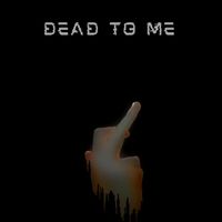 Tyler Hughes - Dead To Me. (Explicit)