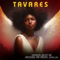 Tavares - Heaven Must Be Missing an Angel (Re-Recorded - Sped Up)