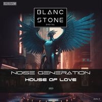 Noise Generation - House of Love