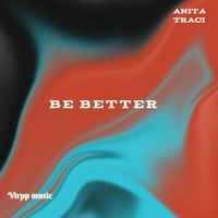 Anita Traci - BE BETTER