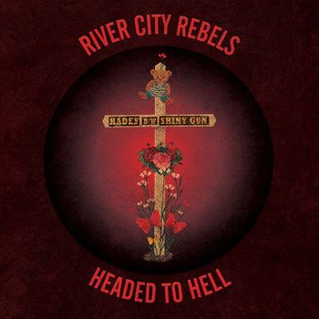 River City Rebels - Headed To Hell (Black vinyl 7")