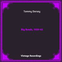 Tommy Dorsey - Big Bands, 1939-45 (Hq remastered 2023)
