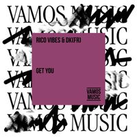 Rico Vibes & DK(fr) - Get You