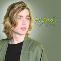 Luis Arturo - Sólo Tú