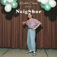 Double Cream - Neighbor