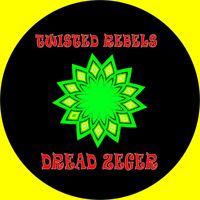 Dread Zeger - Twisted Rebels