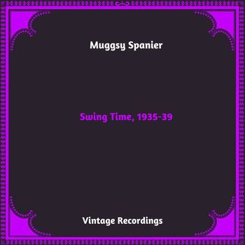 Muggsy Spanier - Swing Time, 1935-39 (Hq Remastered 2023)