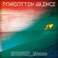 Forgotten Silence - INTROVERT_hideouts