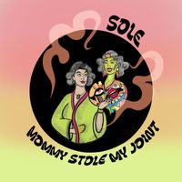 Sole - Mommy Stole My Joint (Explicit)