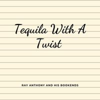 Ray Anthony - Tequila With A Twist