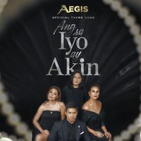 Aegis - Ang Sa Iyo Ay Akin (From "Ang Sa Iyo Ay Akin")