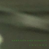 Harrison and Dunkley - Equinox