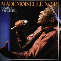Saint Michel - Mademoiselle Noir