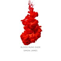 Simon James - Blood Runs Over (Explicit)