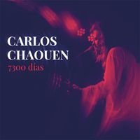 Carlos Chaouen - 7300 Días (En Directo [Explicit])