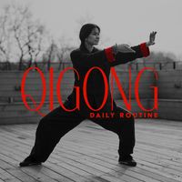 Chinese Relaxation and Meditation - Qigong Daily Routine: Reduce Stress, Anxiety and Fear