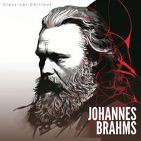 Classical Chillout - Classical Chillout Johannes Brahms