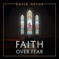 David Nevue - Faith Over Fear