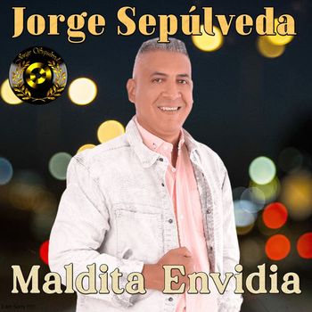 Jorge Sepúlveda - Maldita Envidia
