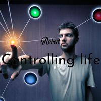 Robert - Controlling life