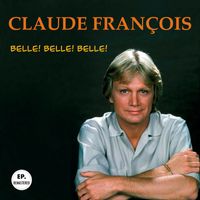 Claude François - Belles! Belles! Belles! (Remastered)
