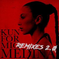 Medina - Kun For Mig (Remixes 2.0)