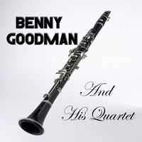 Benny Goodman and His Quartet - Benny Goodman And His Quartet