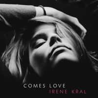 Irene Kral - Comes Love